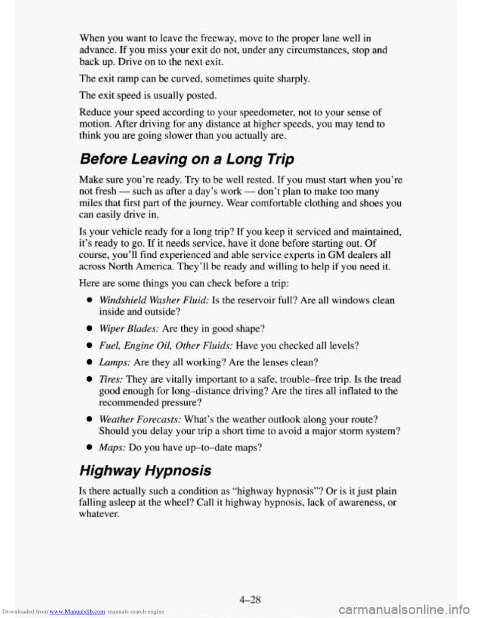 CHEVROLET TAHOE 1995 1.G Owners Manual Downloaded from www.Manualslib.com manuals search engine When you want to leave the freeway, move to the proper lane well in
advance. If you miss your exit do not, under any circumstances, sto CHEVROLET TAHOE 1995 1.G Owners Manual Downloaded from www.Manualslib.com manuals search engine When you want to leave the freeway, move to the proper lane well in
advance. If you miss your exit do not, under any circumstances, sto