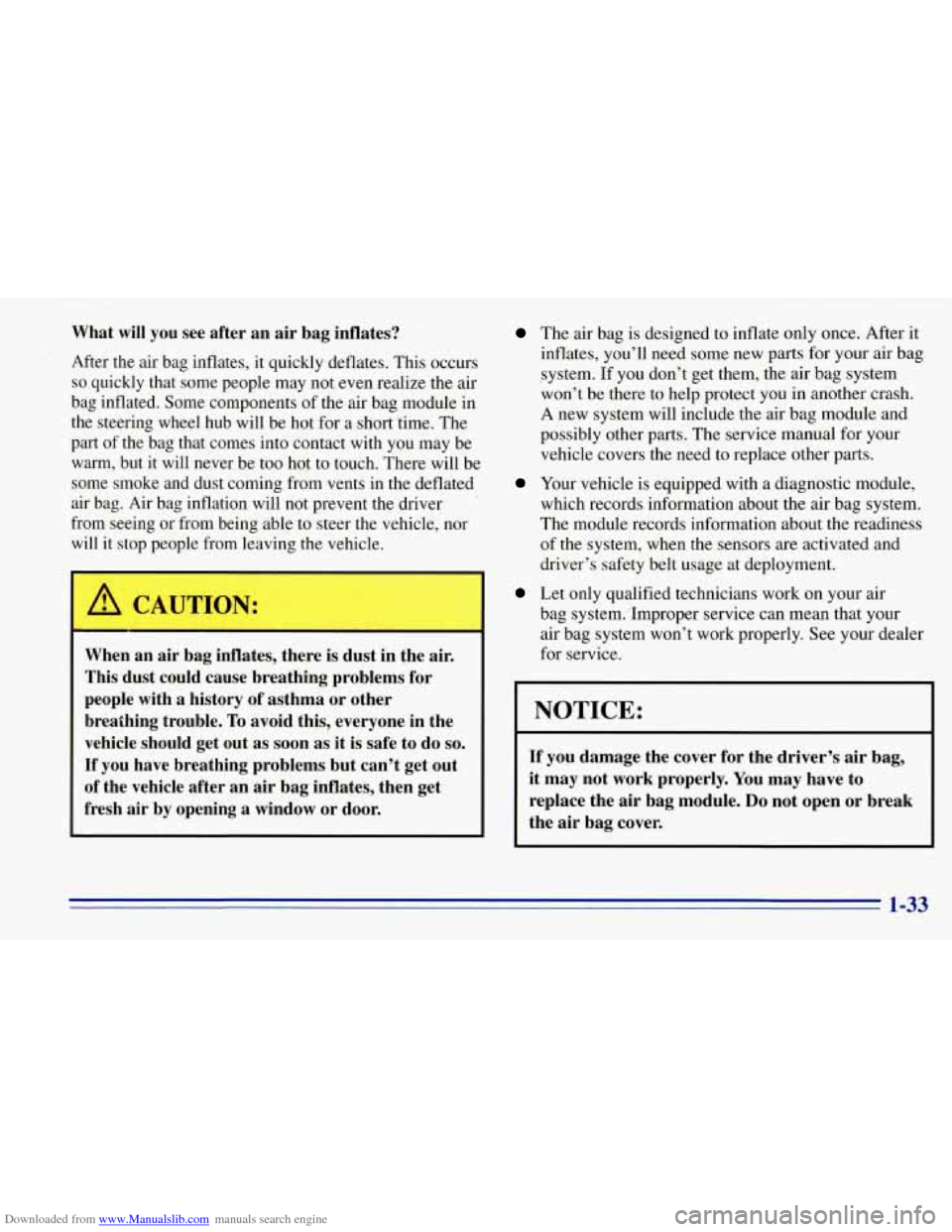 CHEVROLET TAHOE 1996 1.G Owners Manual Downloaded from www.Manualslib.com manuals search engine What will  you  see  after an  air  bag  inflates? 
After the air  bag inflates, it  quickly  deflates.  This  occurs 
so quickly that some peo