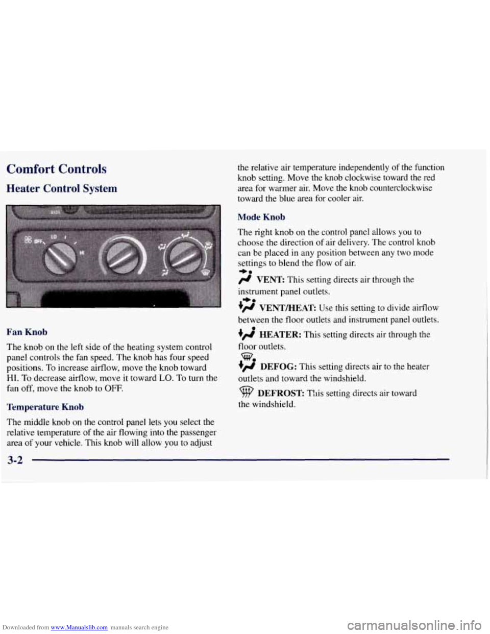 CHEVROLET TAHOE 1997 1.G Owners Manual Downloaded from www.Manualslib.com manuals search engine Comfort Controls 
Heater  Control  System 
Fan  Knob 
The  knob on the left  side  of the  heating  system control 
panel  controls  the fan  s