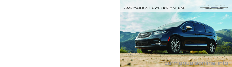 CHRYSLER PACIFICA 2023  Owners Manual 2023 PACIFICA
©2022 FCA US LLC. All Rights Reserved. Tous droits réservés. Chrysler is a registered trademark of FCA US LLC or FCA Canada Inc., used under license. Chrysler est une marque déposée