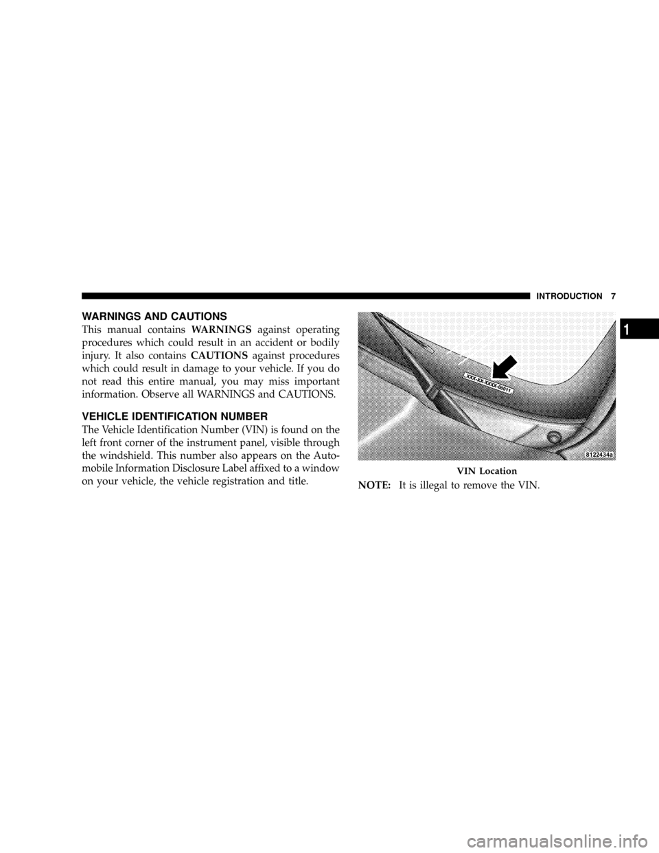 CHRYSLER ASPEN 2008 2.G Owners Manual WARNINGS AND CAUTIONS
This manual containsWARNINGSagainst operating
procedures which could result in an accident or bodily
injury. It also containsCAUTIONSagainst procedures
which could result in dama