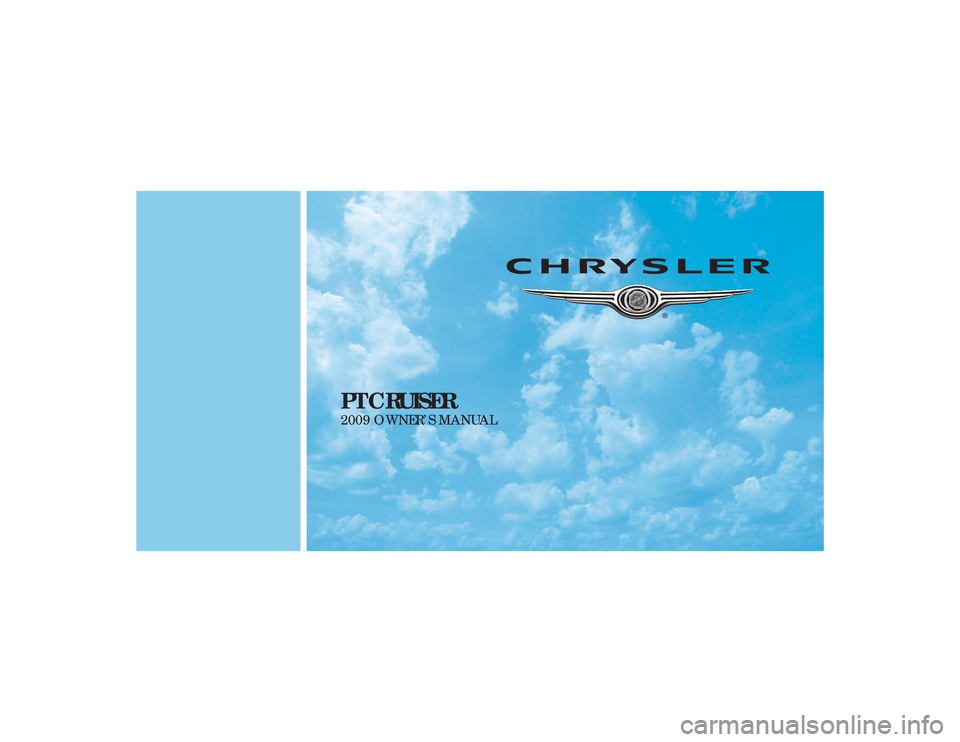 CHRYSLER PT CRUISER 2009 1.G Owners Manual PT CRUISER2009 OWNER’S MANUAL 