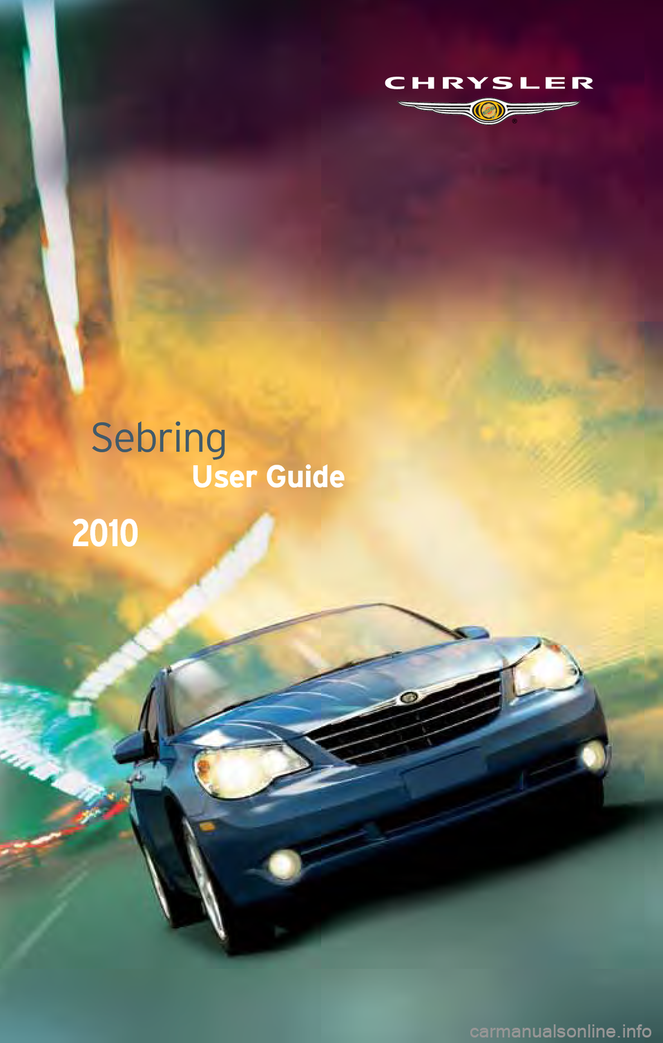 CHRYSLER SEBRING 2010 3.G User Guide Sebring
User Guide
2010 
