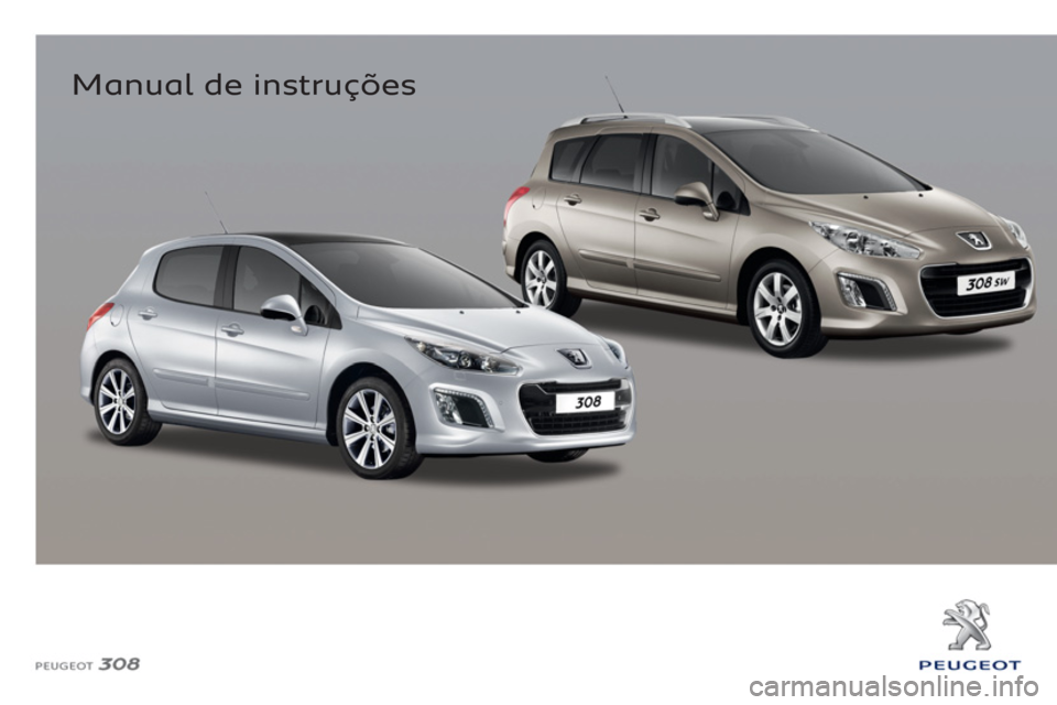 Peugeot 308 SW BL 2011  Manual do proprietário (in Portuguese)    
 
Manual de instruções  
  