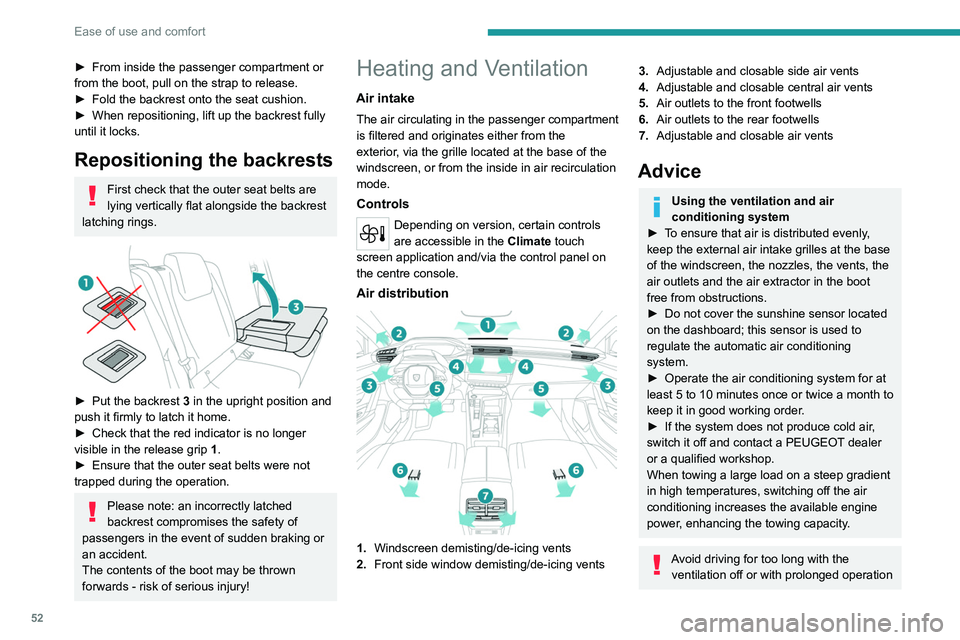 PEUGEOT 308 2022  Owners Manual 52
Ease of use and comfort
► From inside the passenger compartment or 
from the boot, pull on the strap to release.
►
 
Fold the backrest onto the seat cushion.
►

 
When repositioning, lift up 