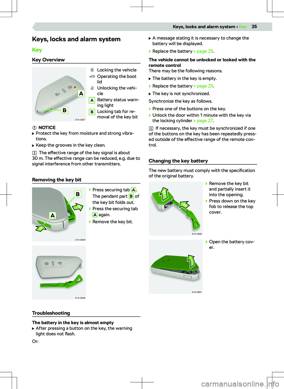 SKODA OCTAVIA 2020  Owner´s Manual Keys, locks and alarm system
Key
Key Overview
Locking the vehicle
Operating the boot
lid
Unlocking the vehi-
cle
A
Battery status warn-
ing light
B
Locking tab for re-
moval of the key bit
NOTICE
