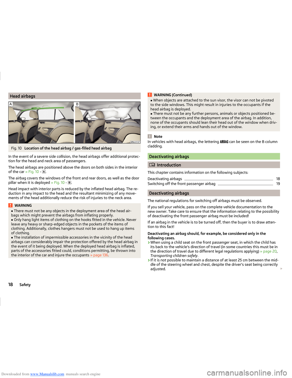 SKODA FABIA 2014 3.G / NJ Operating Instruction Manual Downloaded from www.Manualslib.com manuals search engine Head airbagsFig. 10 
Location of the head airbag / gas-filled head airbag
In the event of a severe side collision, the head airbags offer addit