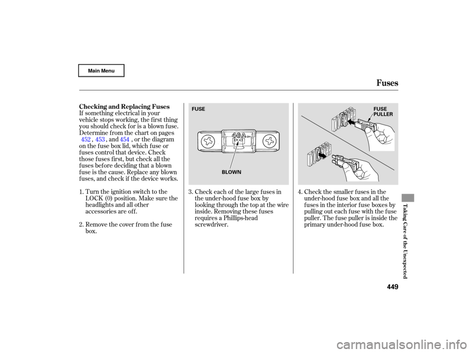 Acura RL 2007  Owners Manual Turn the ignition  switch to the
LOCK  (0) position.  Make sure  the
headlights  and all oth er
accessories  are off.
If 
something  electrical in your
vehicle  stops working,  the first  thing
yousho