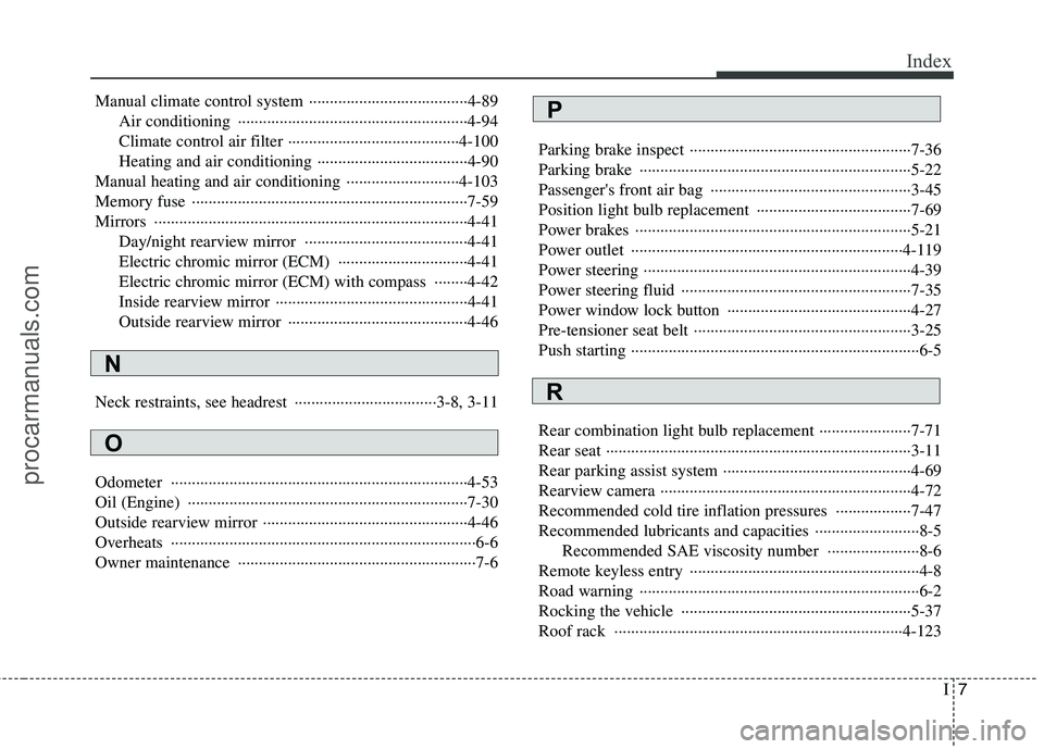 HYUNDAI VERACRUZ 2011  Owners Manual I7
Index
Manual climate control system  ······································4-89
Air conditioning  ······························�