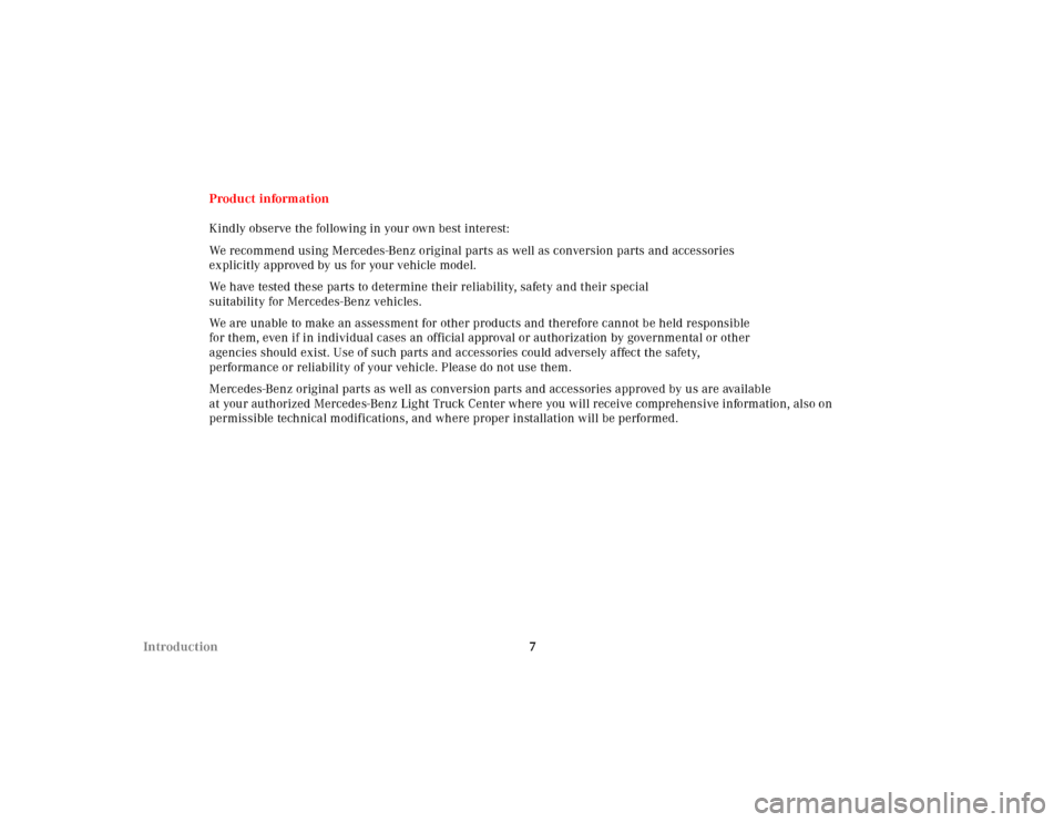 MERCEDES-BENZ ML430 2001 W163 Owners Manual 7 IntroductionProduct information
Kindly observe the following in your own best interest:
We recommend using Mercedes-Benz original parts as well as conversion parts and accessories 
explicitly approv