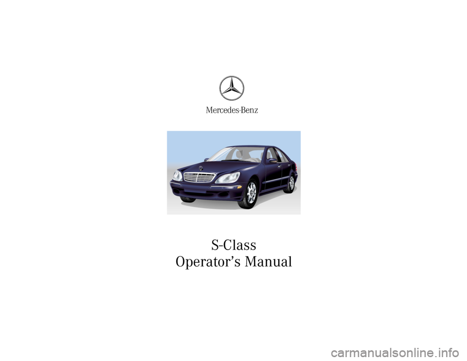 MERCEDES-BENZ S600 2002 W220 Owners Manual S-Class
Operator’s Manual 