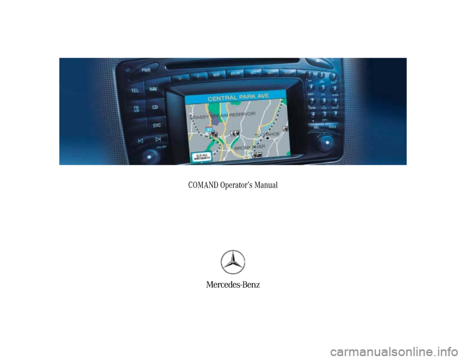 MERCEDES-BENZ C-Class 2003 W203 Comand Manual Grafik auf der Vorgabeseite in den Grafikrahmen importieren!
Mercedes-Benz
COMAND Operator’s Manual 