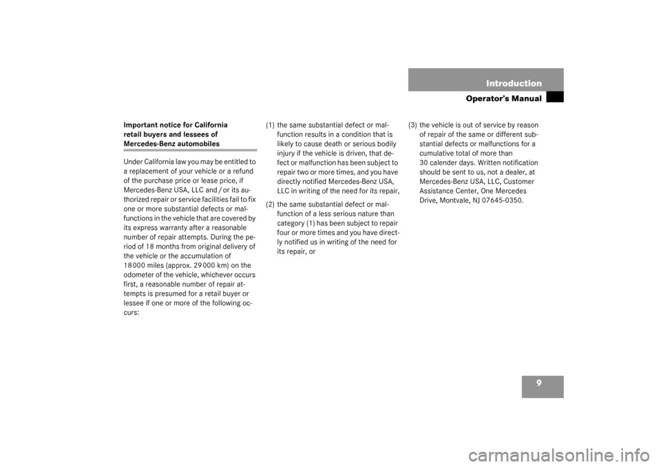 MERCEDES-BENZ SL500 2003 R230 Owners Manual 9 Introduction
Operator’s Manual
Important notice for California 
retail buyers and lessees of Mercedes-Benz automobiles
Under California law you may be entitled to 
a replacement of your vehicle or