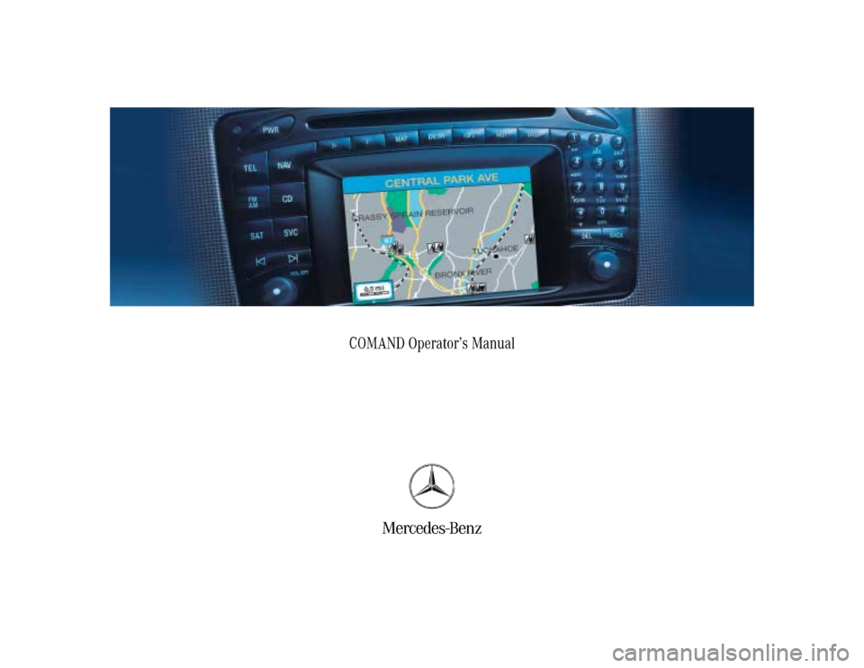 MERCEDES-BENZ C-Class 2004 W203 Comand Manual Grafik auf der Vorgabeseite in den Grafikrahmen importieren!
Mercedes-Benz
COMAND Operator’s Manual 