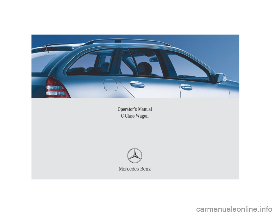 MERCEDES-BENZ C WAGON 2005 S203 Owners Manual Sommer\ Corporate\  Media 
AG
Operator’s Manual
C-Class Wagon
Operator’s Manual C-Class Wagon 