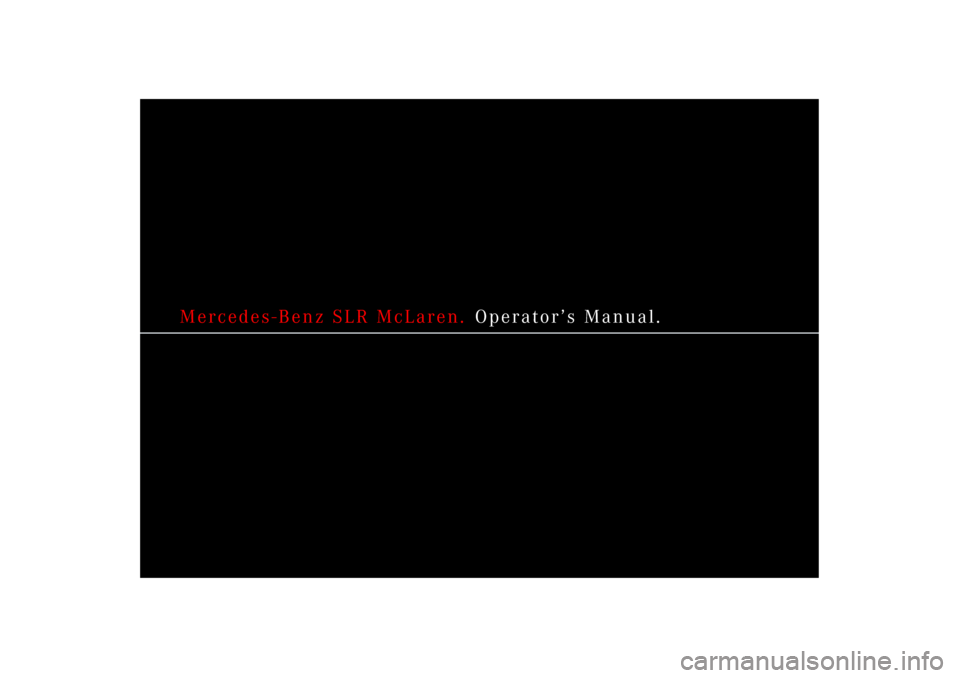 MERCEDES-BENZ SLR 2006 R199 Owners Manual Mercedes-Benz SLR McLaren. Operator’s Manual. 
