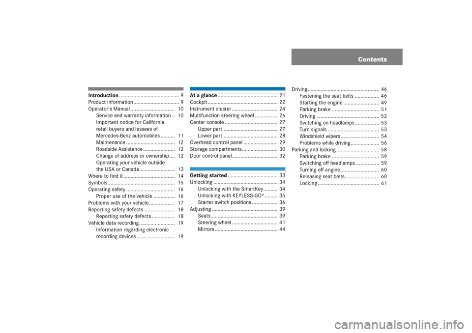 MERCEDES-BENZ CLS55AMG 2006 W219 Owners Manual Contents
Introduction.......................................... 9
Product information ................................ 9
Operator’s Manual ...............................  10
Service and warranty in