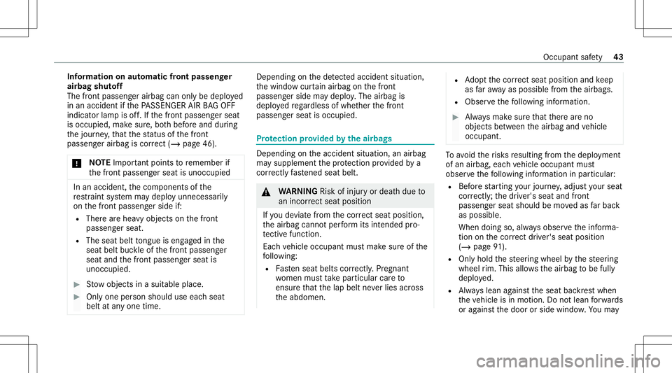 MERCEDES-BENZ GLE SUV 2021  Owners Manual Inf
orma tion onautomatic fron tpass enger
airbag shutoff
The front passeng erairbag canonlybe dep loye d
in an acc ident ifth ePA SSENGER AIRBAGOF F
ind icat orlam pis off.Ifth efront passeng erseat
