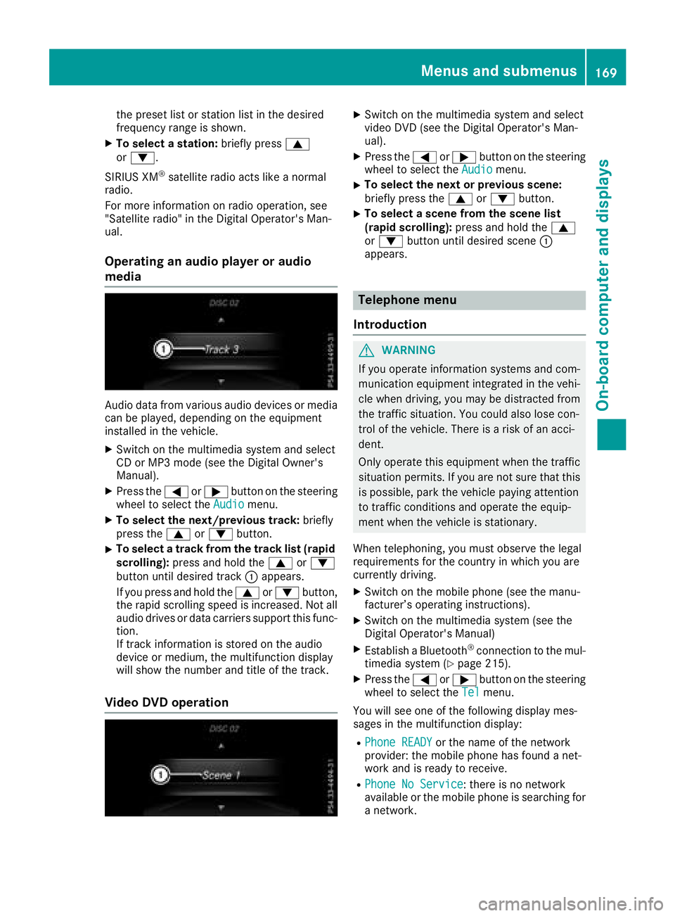 MERCEDES-BENZ SLC ROADSTER 2018 Owners Manual the presetlistors tationlistint he desired
frequency range is shown.
XTo select astation: brieflypress 9
or :.
SIRIUS XM
®satellite radi oacts like anormal
radio.
For mor einformation on radi ooperat MERCEDES-BENZ SLC ROADSTER 2018 Owners Manual the presetlistors tationlistint he desired
frequency range is shown.
XTo select astation: brieflypress 9
or :.
SIRIUS XM
®satellite radi oacts like anormal
radio.
For mor einformation on radi ooperat