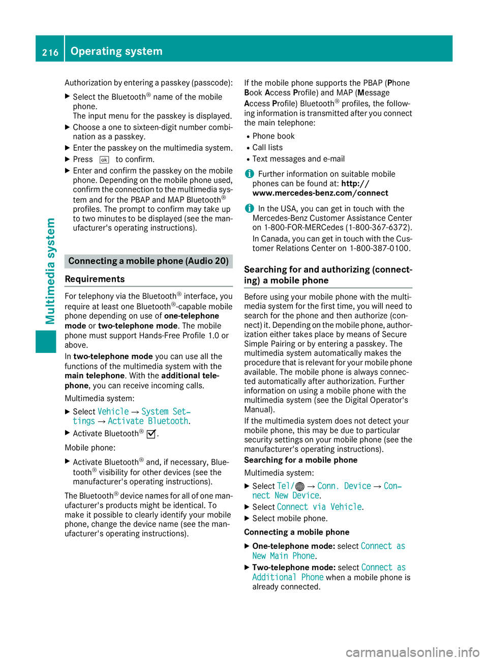 MERCEDES-BENZ SLC ROADSTER 2018 Owners Manual Authorization by enteringapasskey( passcode):
XSelect the Bluetooth®nameoft he mobile
phone.
The input menu for the passkeyisd isplayed.
XChoos eaone to sixteen-digitn umbercombi-
nation as apasskey. MERCEDES-BENZ SLC ROADSTER 2018 Owners Manual Authorization by enteringapasskey( passcode):
XSelect the Bluetooth®nameoft he mobile
phone.
The input menu for the passkeyisd isplayed.
XChoos eaone to sixteen-digitn umbercombi-
nation as apasskey.