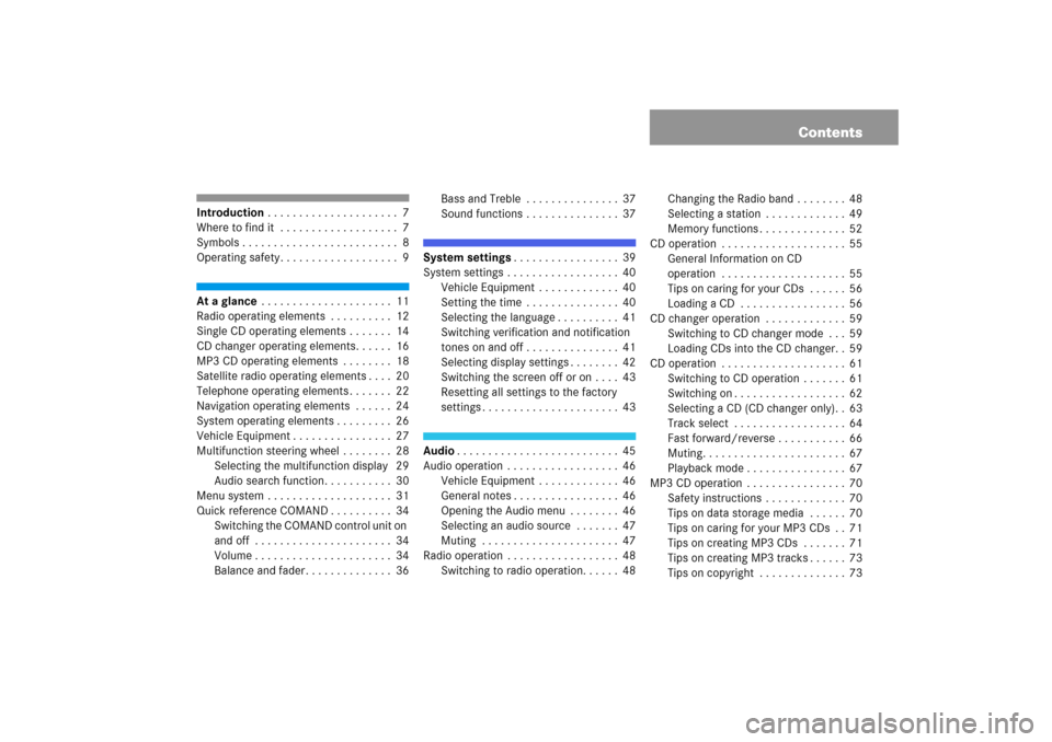 MERCEDES-BENZ CLK-Class 2009 C208 Comand Manual Contents
Introduction . . . . . . . . . . . . . . . . . . . . .
 7
Where
 to find
 it  . . . . . . . . . . . . . . . . . . .
 7
Symbols . . . . . . . . . . . . . . . . . . . . . . . . .
 8
Operating
 