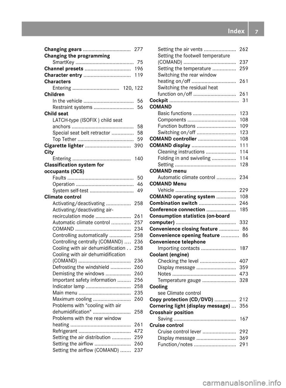 MERCEDES-BENZ CL-Class 2011 C216 Owners Manual Changing gears .................................. 277
Changing the programming SmartKey  ......................................... 75
Channel presets  ................................ 196
Character en