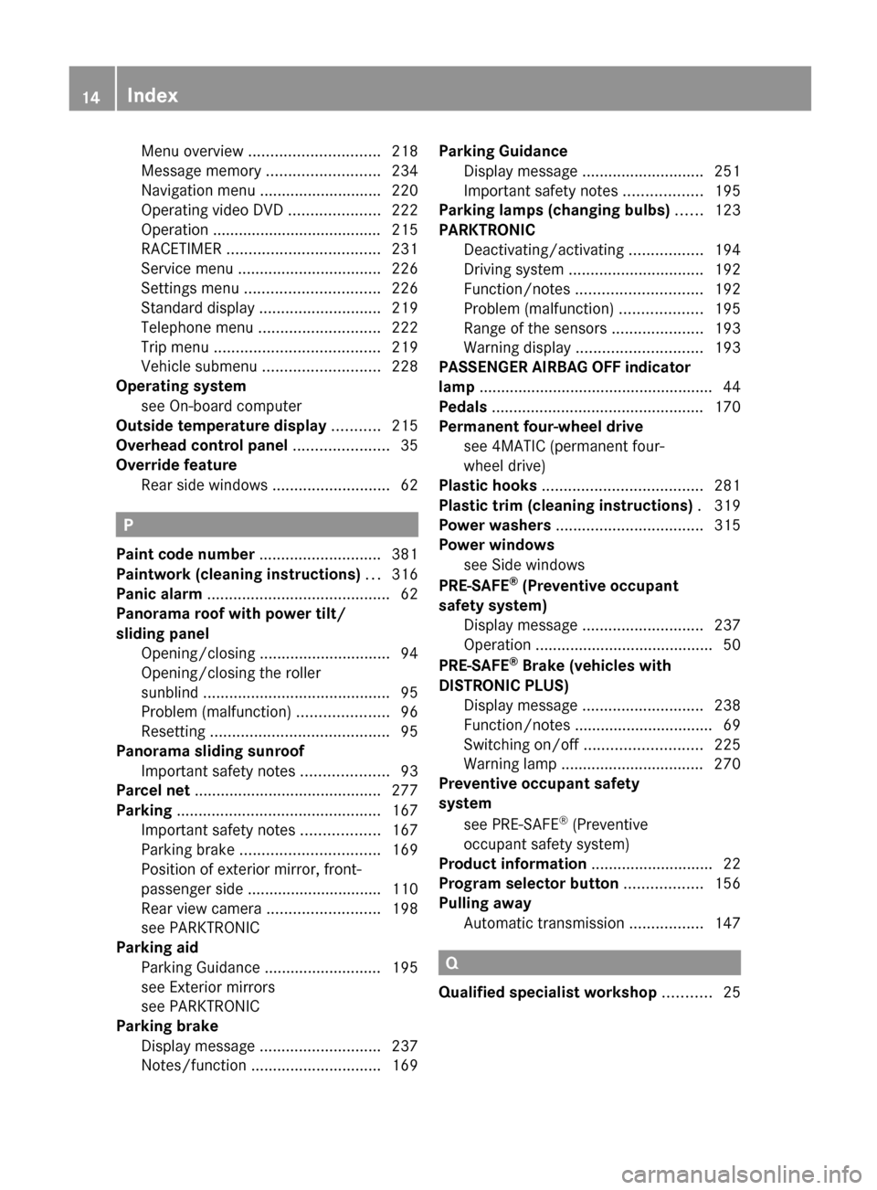 MERCEDES-BENZ E-Class WAGON 2012 W212 Owners Manual Menu overview .............................. 218
Message memory  .......................... 234
Navigation menu  ............................ 220
Operating video DVD  .....................222
Operatio