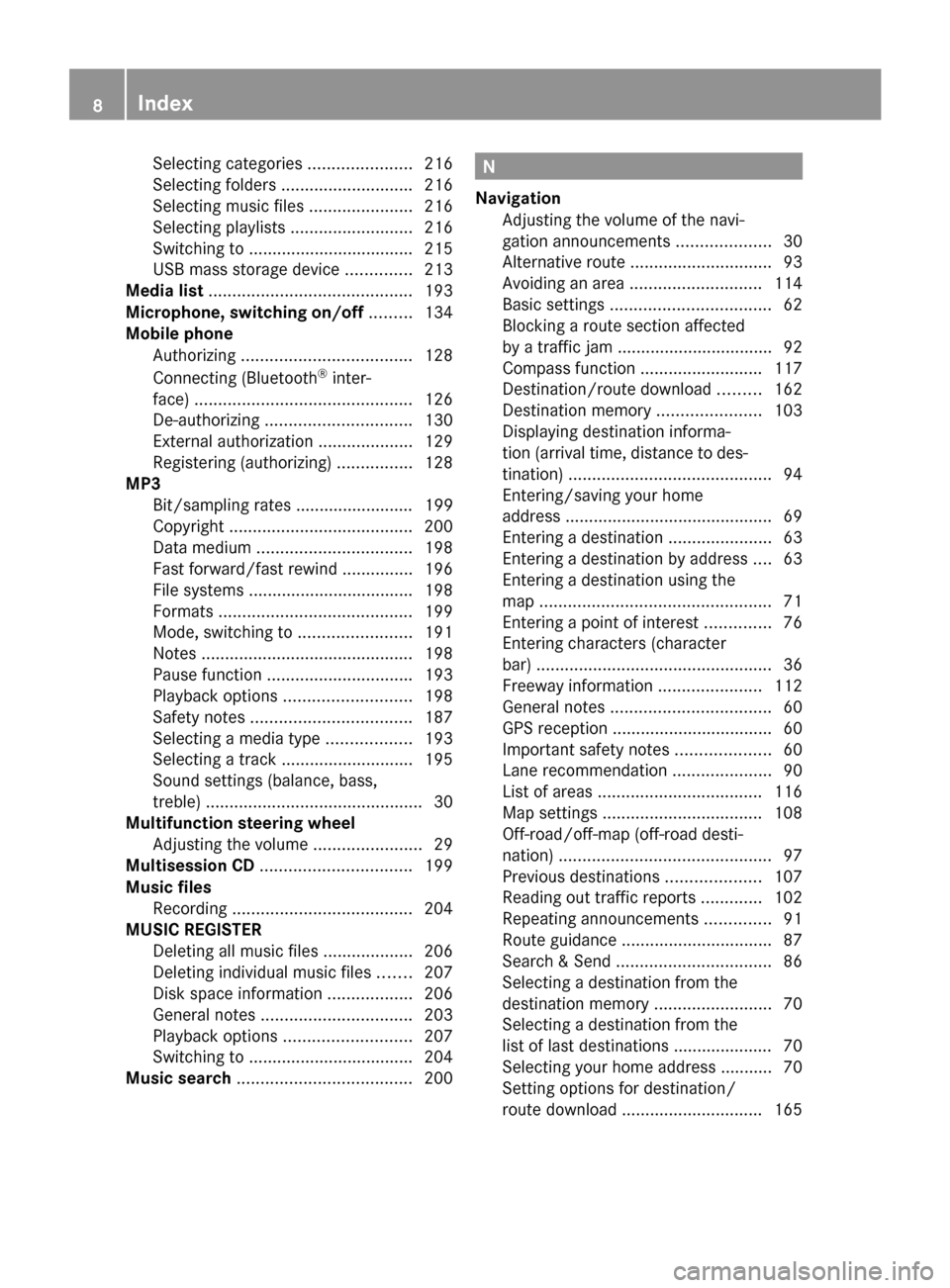 MERCEDES-BENZ M-Class 2014 W166 Comand Manual Selecting categories
......................216
Selecting folders ............................ 216
Selecting music files ......................216
Selecting playlists ..........................216
Swit