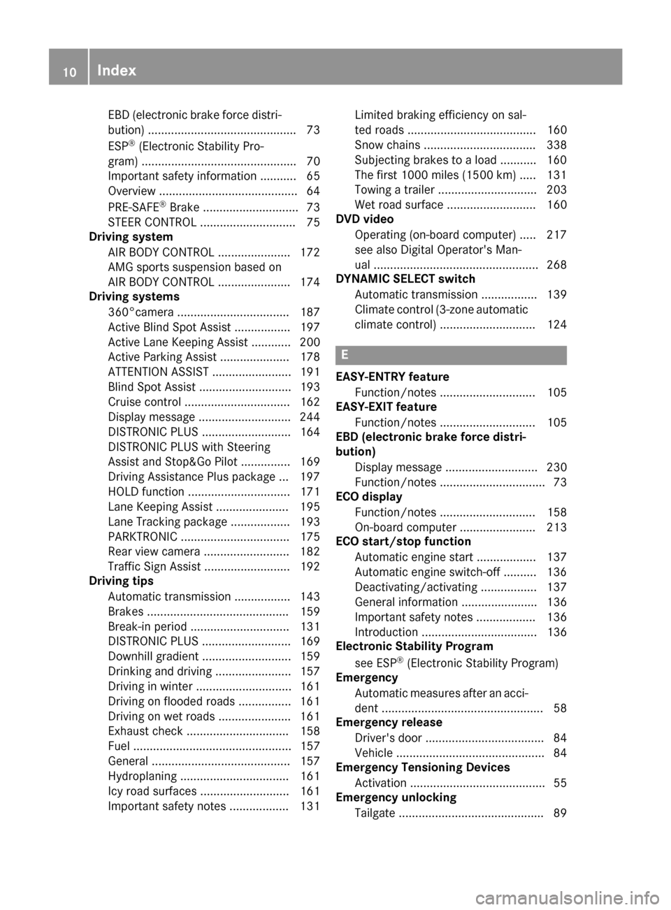 MERCEDES-BENZ GLC SUV 2017 X253 Owners Manual EBD (electronic brake force distri-
bution) ............................................. 73
ESP
®(Electronic Stability Pro-
gram) ............................................... 70
Important safety 