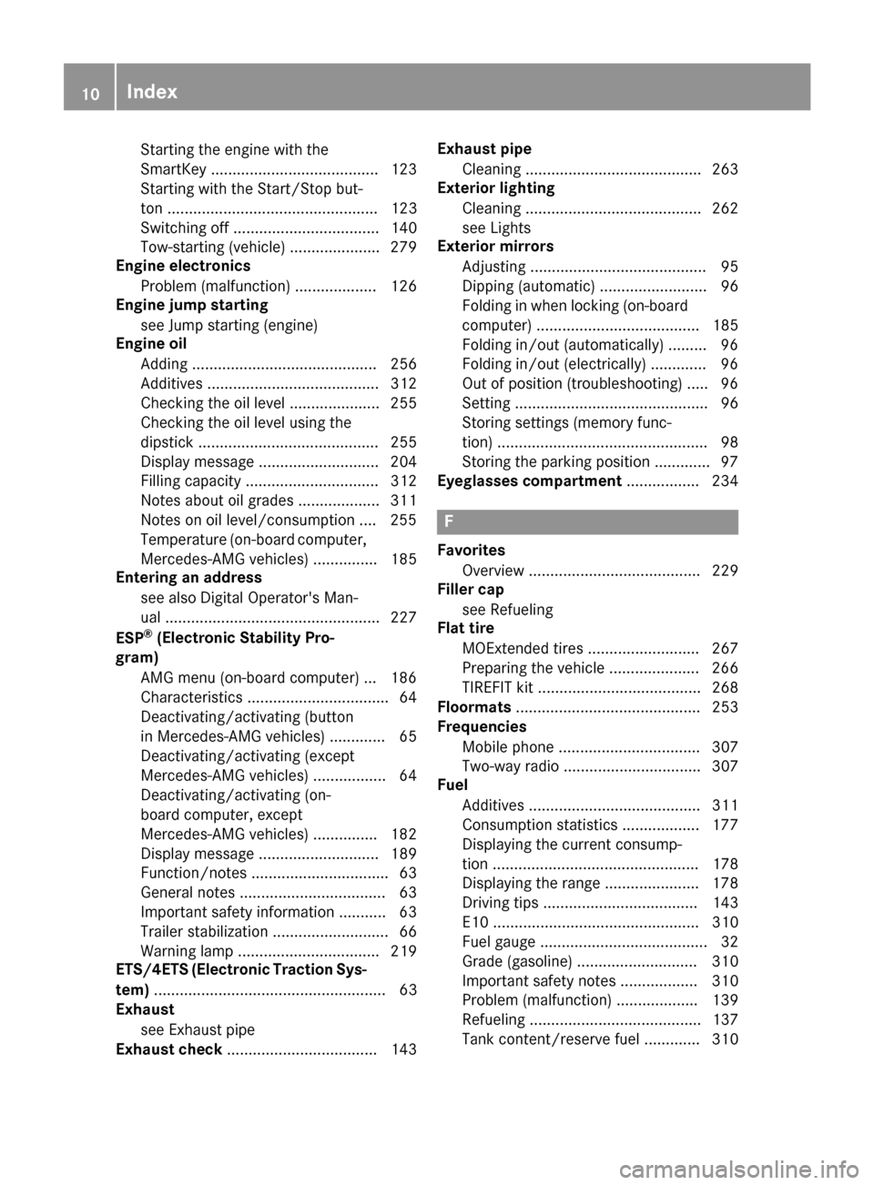 MERCEDES-BENZ CLA-Class 2017 C117 Owners Manual Starting the engine with the
SmartKey ....................................... 123
Starting with the Start/Stop but-
ton ................................................. 123
Switching off ............