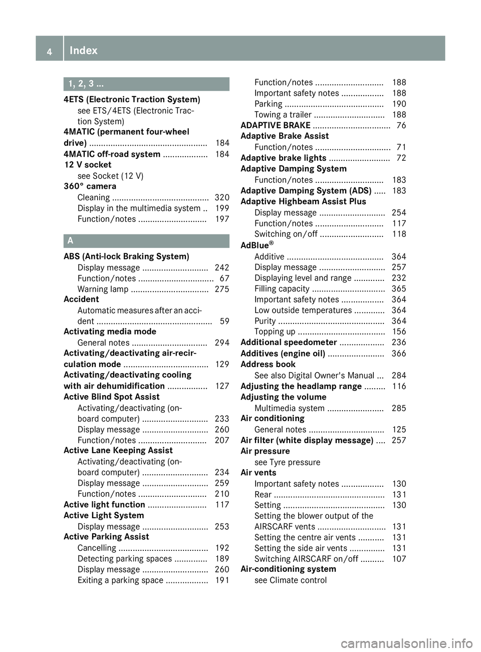 MERCEDES-BENZ C-CLASS CABRIOLET 2016  Owners Manual 1, 2, 3 ...
4ETS (Electronic Traction System) see ETS/4ETS (Electronic Trac-
tion System)
4MATIC (permanent four-wheel
drive) .................................................. 184
4MATIC off-road sys