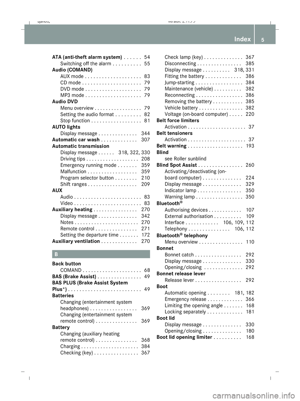 MERCEDES-BENZ CL COUPE 2009  Owners Manual ATA (anti-theft alarm system)
. . . . ..54
Switching off the alarm . . . . . . . . . .55
Audio (COMAND)
AUX mode . . . . . . . . . . . . . . . . . . . .83
CD mod e.. . . . . . . . . . . . . . . . . . 