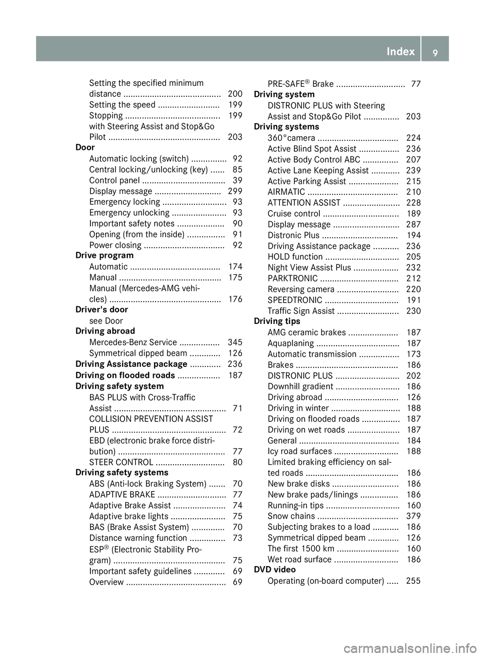 MERCEDES-BENZ S-CLASS COUPE 2015  Owners Manual Setting the specified minimum
distance ......................................... 200
Setting the speed .......................... 199
Stopping ........................................ 199
with Steerin