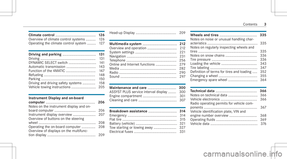 MERCEDES-BENZ C CLASS 2021  Owners Manual Clim
atecontr ol......................................... 12 6
Ov ervie wof climat econt rolsy stems ..........1 26
Oper ating theclimat econ trol system ......... 127 Dr
ivin gand parking ...........