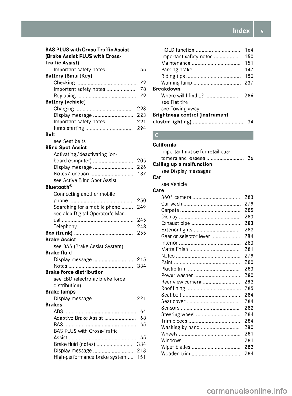 MERCEDES-BENZ CLS 2016  Owners Manual BAS PLUS with Cross-Traffic Assist
(Brake Assist PLUS with Cross-
Traffic Assist)
Important safety notes .................... 65
Battery (SmartKey)
Checking .......................................... 