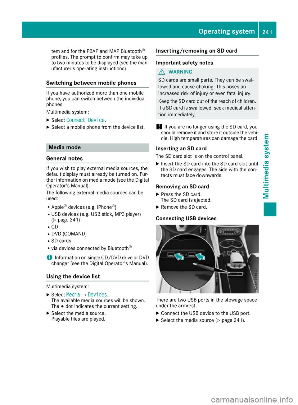 MERCEDES-BENZ CLS 2017  Owners Manual tem and for the PBAP and MAP Bluetooth ®
profiles. The prompt to confirm may take up
to two minutes to be displayed (see the man-
ufacturer's operating instructions).
Switching between mobile pho