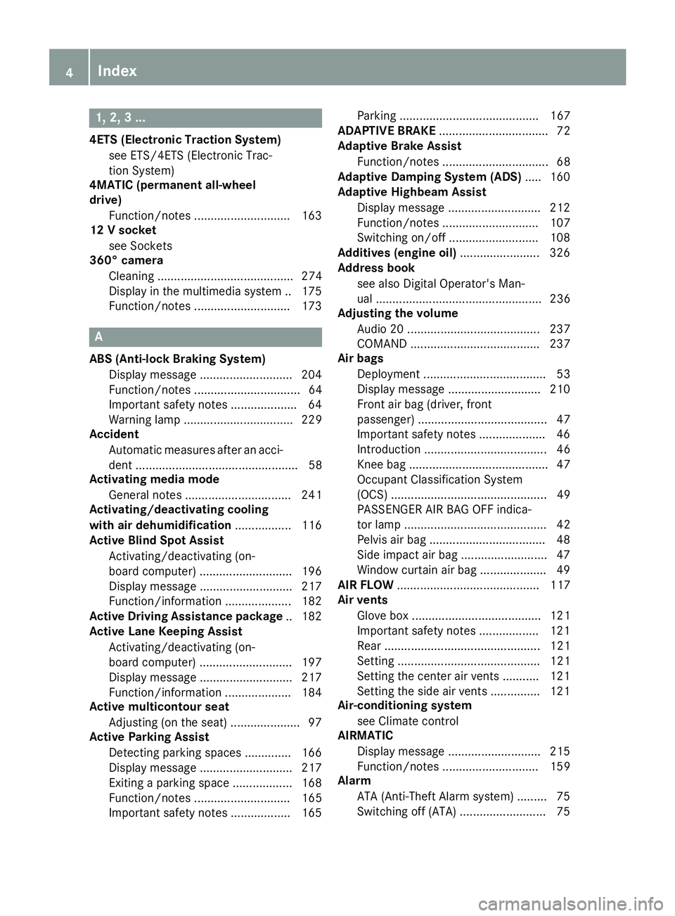 MERCEDES-BENZ CLS 2017  Owners Manual 1, 2, 3 ...4ETS (Electronic Traction System)
see ETS/4ETS (Electronic Trac-
tion System)
4MATIC (permanent all-wheel
drive)
Function/notes ............................ .1 63
12 V socket
see Sockets
36