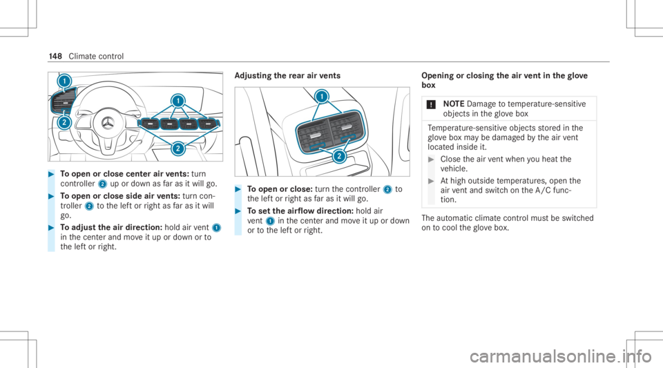 MERCEDES-BENZ GLE 2021  Owners Manual #
Toopen orclose centerair vents: turn
cont roller 2upordown asfaras itwil lgo. #
Toopen orclose sideairvents: turncon‐
tr oller 2tothelef tor right asfaras itwil l
go. #
Toadjus tth eair direction: