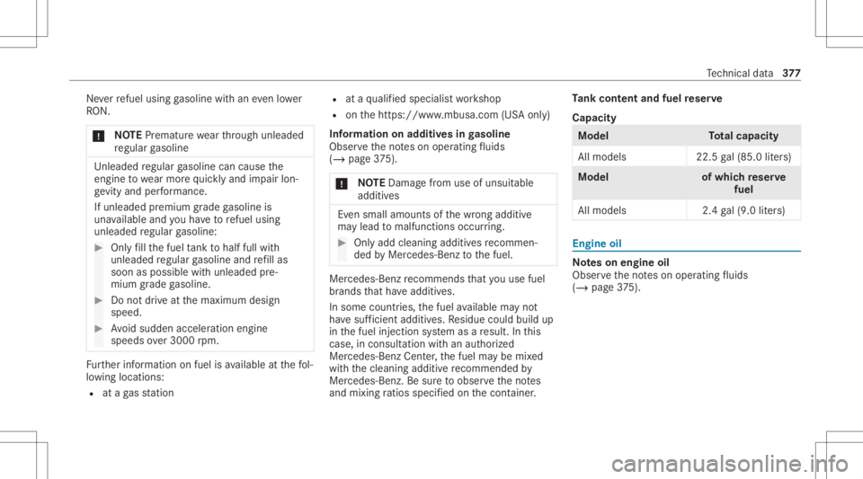 MERCEDES-BENZ GLE 2021  Owners Manual Ne
verre fuel using gasoline withan eve nlowe r
RO N.
* NO
TEPrema ture wearthro ugh unleaded
re gular gasoline Un
leade dre gular gasoline cancause the
engine towe armor equ ickl yand impair lon‐
g