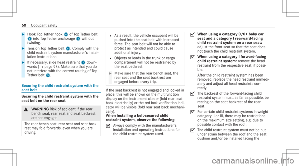 MERCEDES-BENZ GLE 2021  Owners Manual #
Hook TopTe ther hook 6ofTopTe ther belt
5 intoTo pTe ther anc horage4 without
twis ting. #
Tensi on TopTe ther belt 5.Com plywit hth e
ch ild restra int system manuf acturer'sinstal‐
lation in