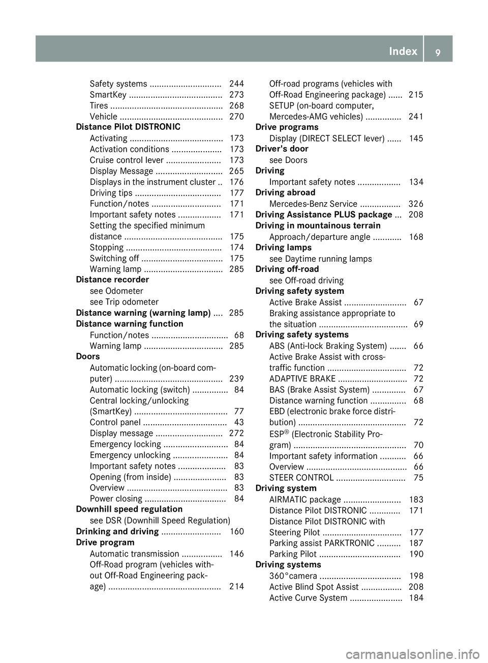 MERCEDES-BENZ GLE HYBRID 2018  Owners Manual Safety systems .............................. 244
SmartKey ....................................... 273
Tires ............................................... 268
Vehicle ...............................