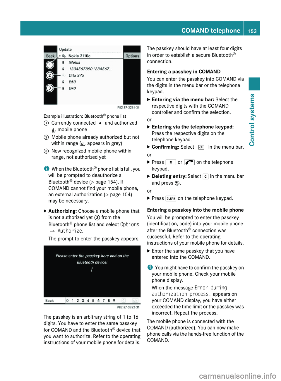 MERCEDES-BENZ S CLASS 2010  Owners Manual Example illustration: Bluetooth® phone list
\000FCurrently connected \000? and authorized
\000\\ mobile phone
\000GMobile phone already authorized but not
within range (\000\\ appears in grey)
\000