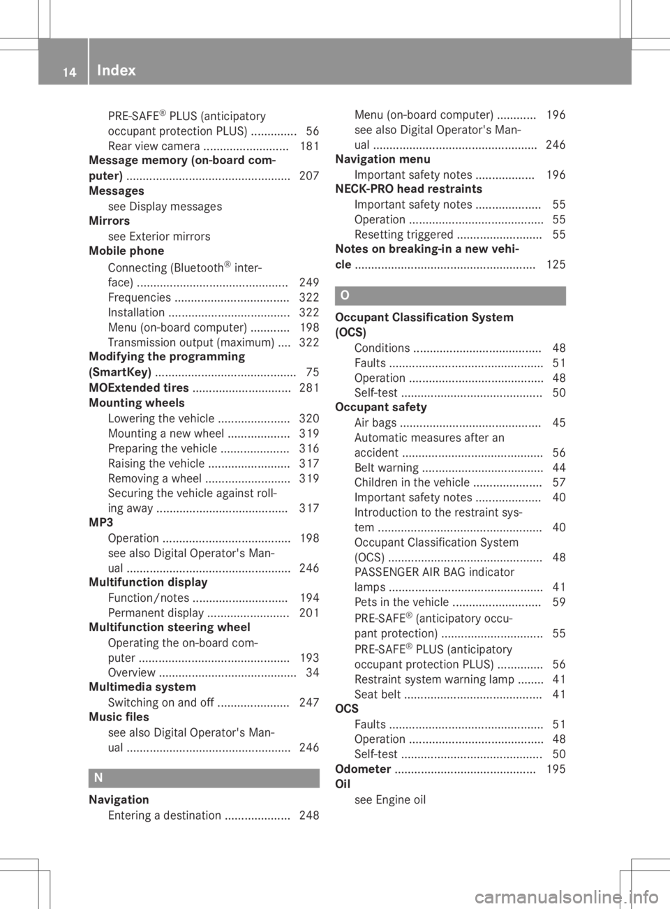 MERCEDES-BENZ SL CLASS 2020  Owners Manual PRE-S
AFE®
PLUS (anticipat ory
occupant protectionPLUS) .............. 56
Rear viewcamera .......................... 181
Message memory(on-board com-
put er)..........................................