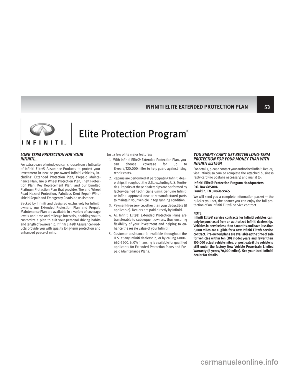 INFINITI QX80 2014  Warranty Information Booklet LONG TERM PROTECTION FOR YOUR
INFINITI...
For extra peace of mind, you can choose from a full suite
of Infiniti Elite® Assurance Products to protect your
investment in new or pre-owned Infiniti vehic