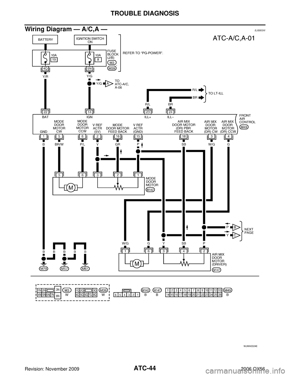 INFINITI QX56 2006  Factory User Guide ATC-44
TROUBLE DIAGNOSIS
Revision: November 20092006 QX56
Wiring Diagram — A/C,A —EJS003XI
WJWA0324E 