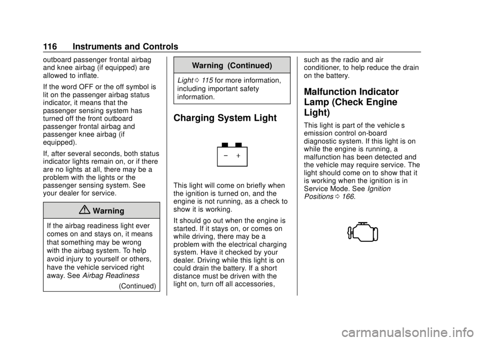 BUICK ENCORE 2018  Owners Manual Buick Encore Owner Manual (GMNA-Localizing-U.S./Canada/Mexico-
11354409) - 2018 - crc - 11/8/17
116 Instruments and Controls
outboard passenger frontal airbag
and knee airbag (if equipped) are
allowed