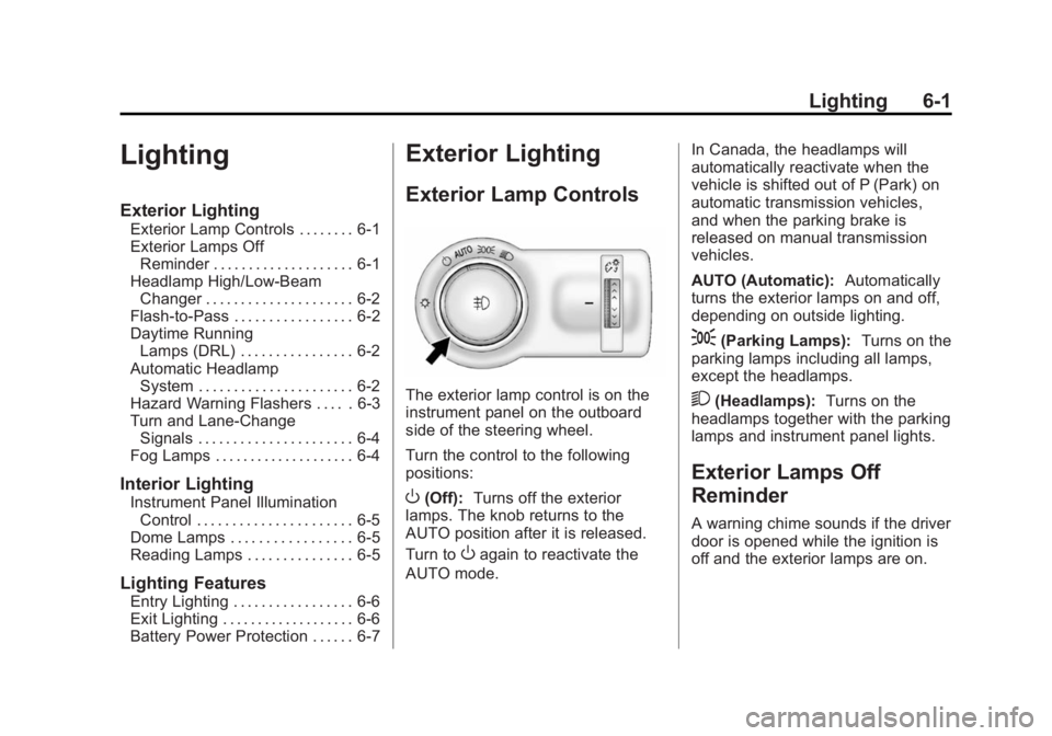 BUICK REGAL 2015  Owners Manual Black plate (1,1)Buick Regal Owner Manual (GMNA-Localizing-U.S./Canada/Mexico-
7576024) - 2015 - CRC - 9/15/14
Lighting 6-1
Lighting
Exterior Lighting
Exterior Lamp Controls . . . . . . . . 6-1
Exteri