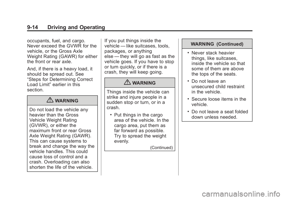 BUICK REGAL 2012  Owners Manual Black plate (14,1)Buick Regal Owner Manual - 2012
9-14 Driving and Operating
occupants, fuel, and cargo.
Never exceed the GVWR for the
vehicle, or the Gross Axle
Weight Rating (GAWR) for either
the fr