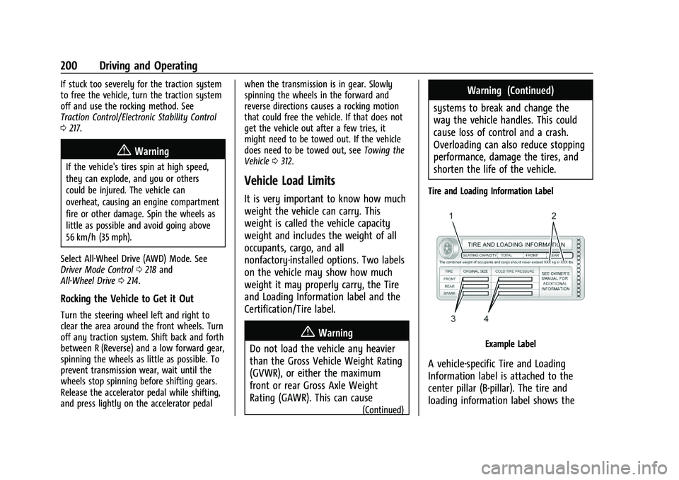 BUICK ENCLAVE 2021  Owners Manual Buick Enclave Owner Manual (GMNA-Localizing-U.S./Canada/Mexico-
14637843) - 2021 - CRC - 12/9/20
200 Driving and Operating
If stuck too severely for the traction system
to free the vehicle, turn the t