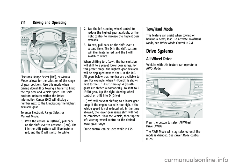 BUICK ENCLAVE 2021  Owners Manual Buick Enclave Owner Manual (GMNA-Localizing-U.S./Canada/Mexico-
14637843) - 2021 - CRC - 12/9/20
214 Driving and Operating
Electronic Range Select (ERS), or Manual
Mode, allows for the selection of th